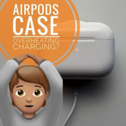 AirPods case overheating when charging