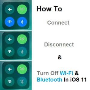 how to manage wi-fi and bluetooth connectivity in iOS 11