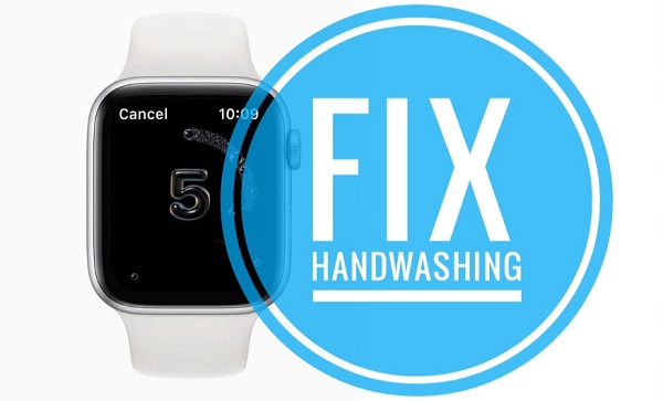 How to fix handwashing in watchOS 7