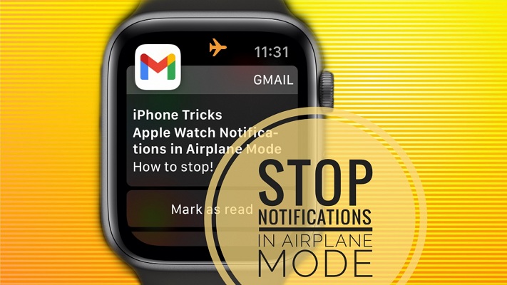 how to stop Apple Watch notifications in Airplane Mode