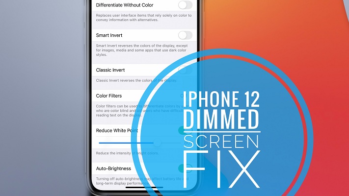 iPhone 12 dimmed screen fix