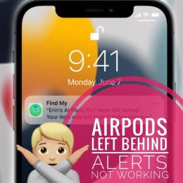 AirPods Left Behind Notifications not working