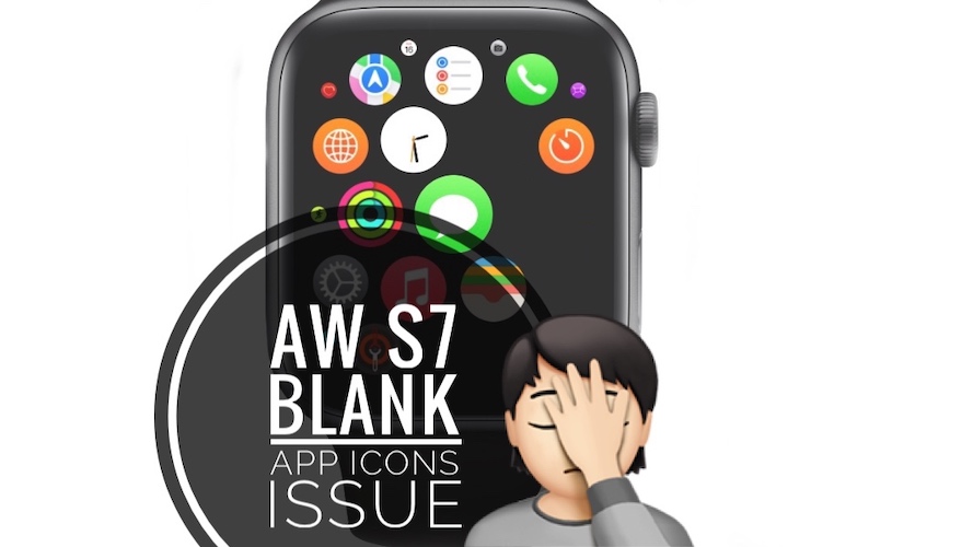 Apple Watch 7 blank app icons issue