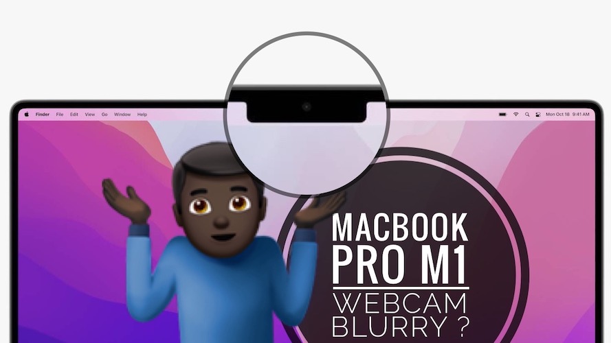 MacBook Pro M1 Max webcam blurry