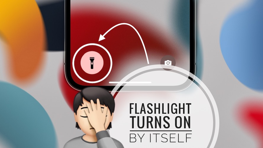 iPhone flashlight turns on by itself