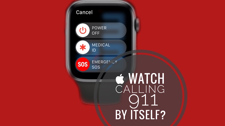 Apple Watch calling 911 by itself