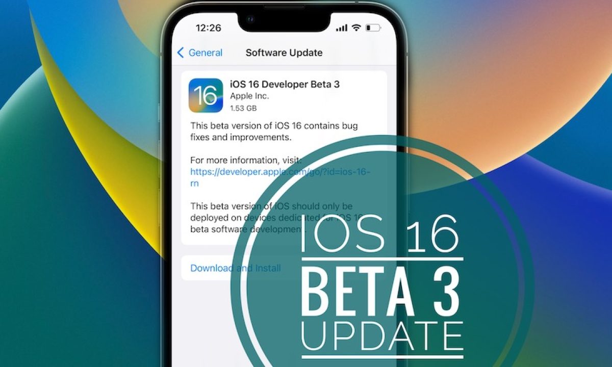 iOS 16 Beta 3 New Features, Download, Bugs, Issues & More
