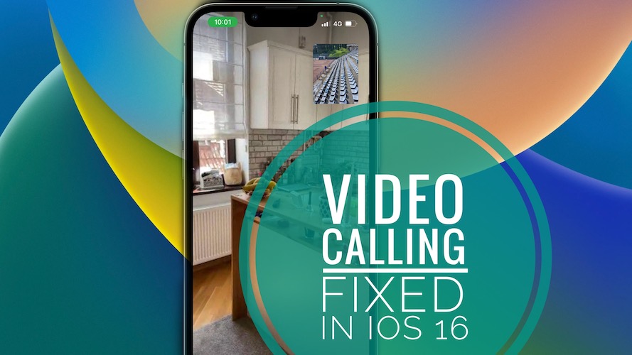 iOS 16 Video Calling bug fixed