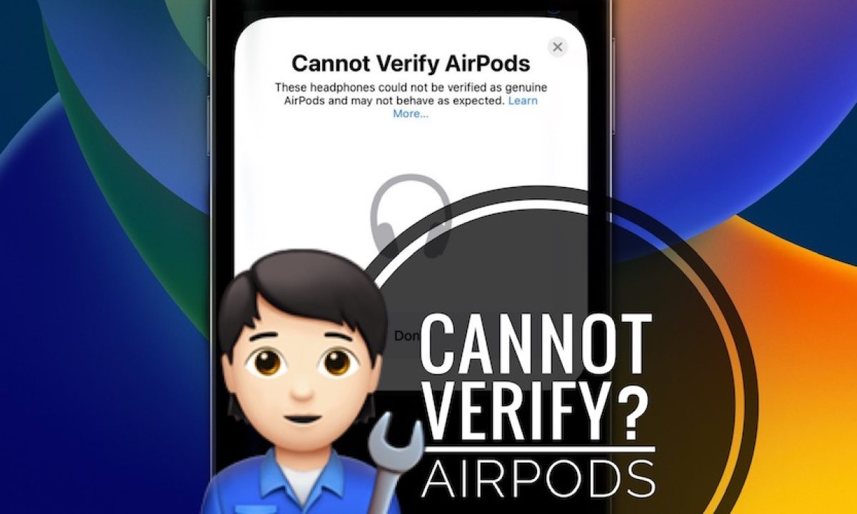 Cannot Verify AirPods iOS 16 Bug? Earphones Genuine? (Fix!)
