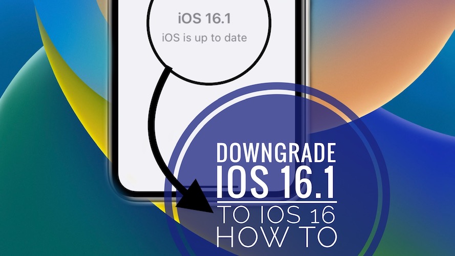 downgrade iOS 16.1 to ios 16