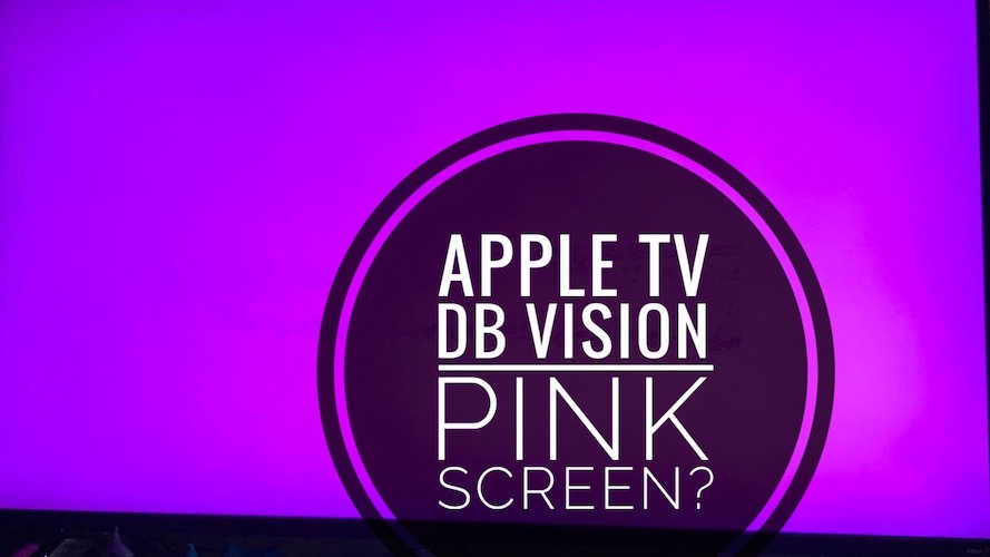 apple tv dolby vision pink screen