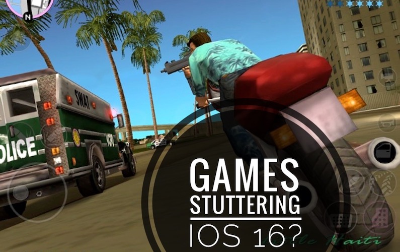 games stuttering iOS 16