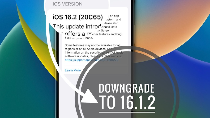 downgrade ios 16.2 to 16.1.2