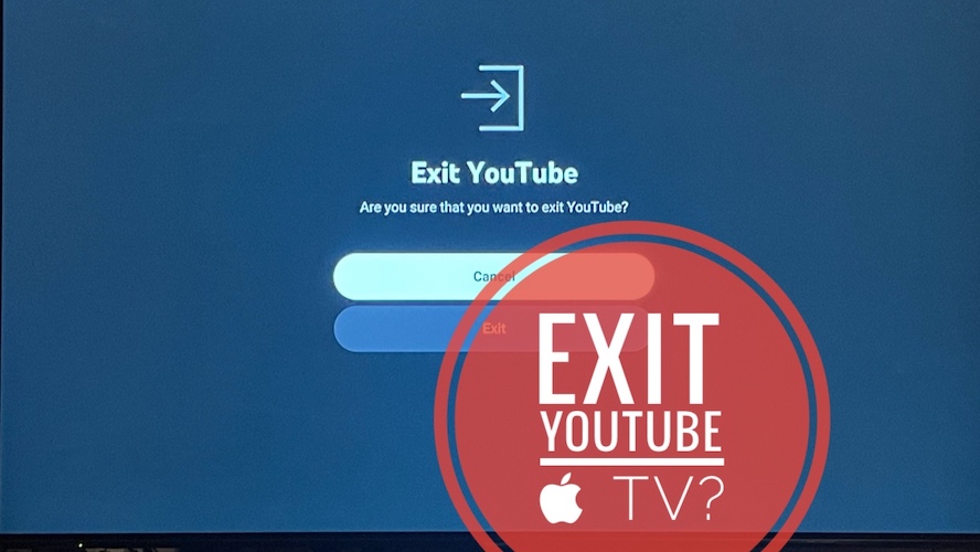exit youtube apple tv prompt