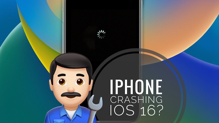 iphone crashing ios 16