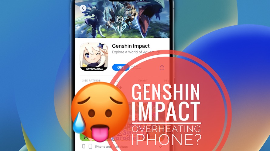 genshin impact overheating iphone