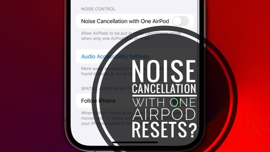 noise cancellation with one airpod keeps turning off